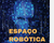 Espaço Robóticaa